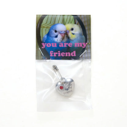 You are my friend Pin